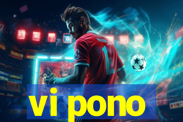 vi pono